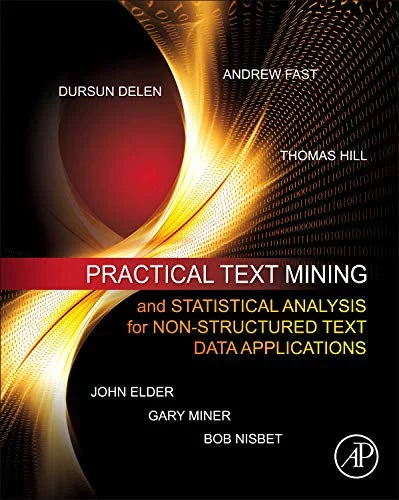 Pre-Owned Practical Text Mining and Statistical Analysis for Non-structured Text Data Applications Hardcover